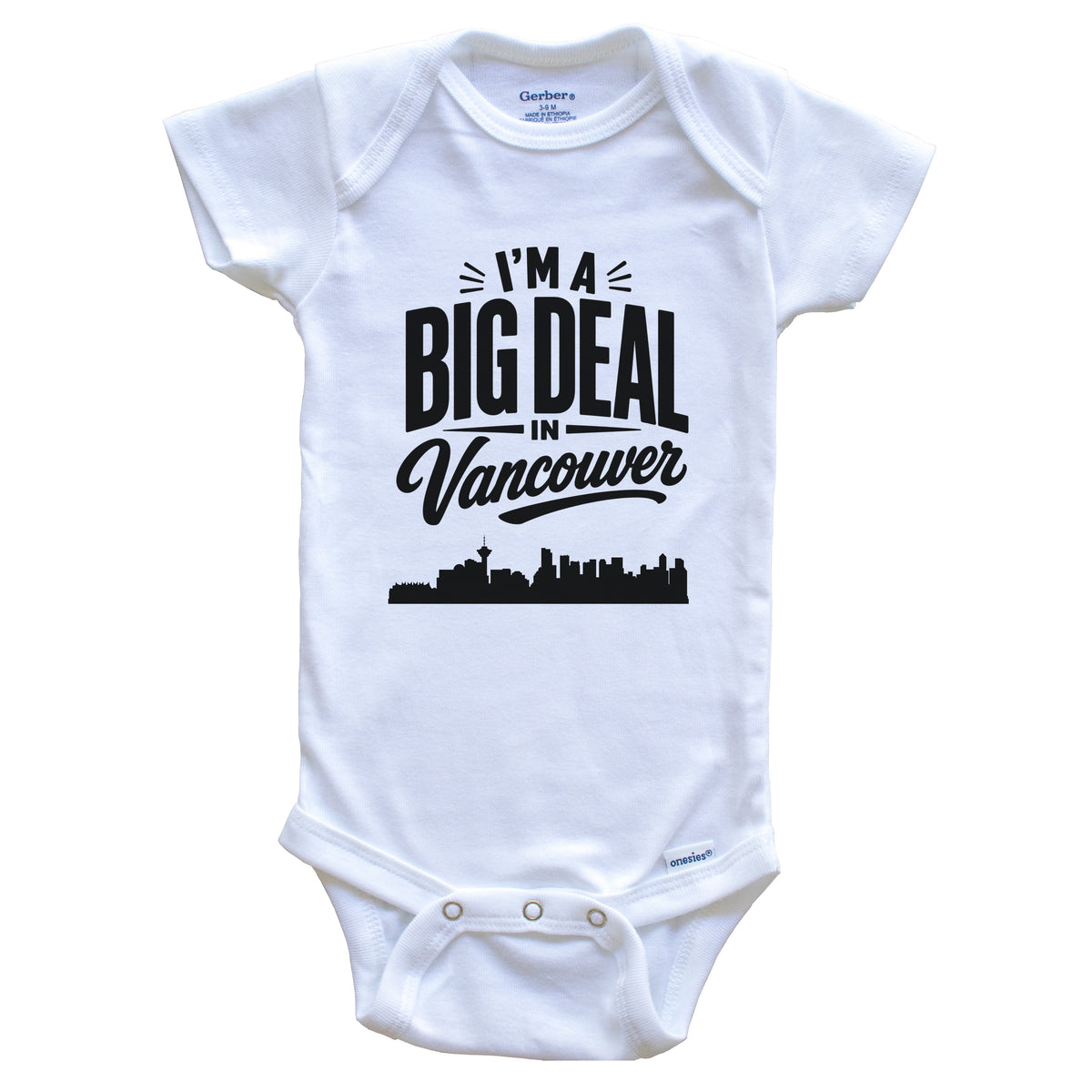 I'm A Big Deal In Vancouver British Columbia Funny Skyline Baby Bodysuit