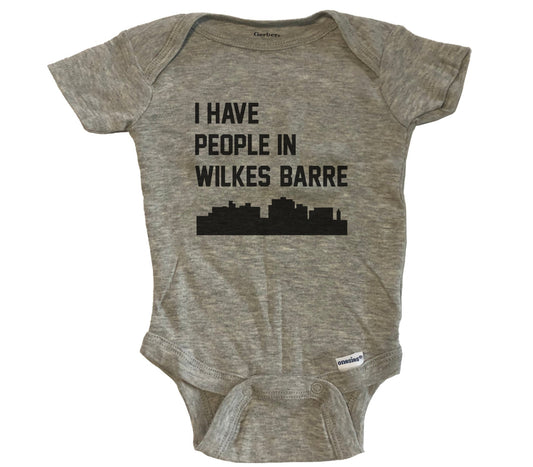 I Have People In Wilkes-Barre Pennsylvania Skyline Baby Bodysuit - Grey