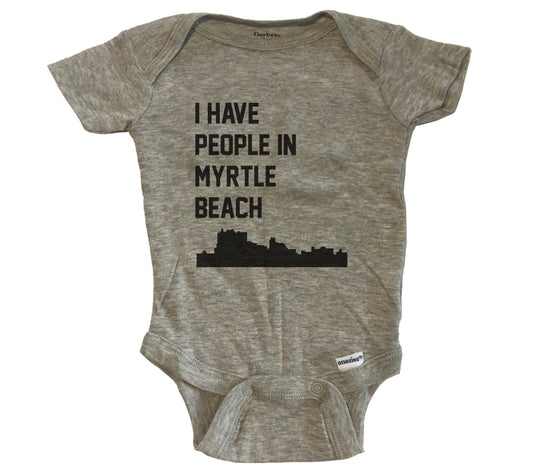 I Have People In Myrtle Beach South Carolina Skyline Baby Bodysuit - Grey