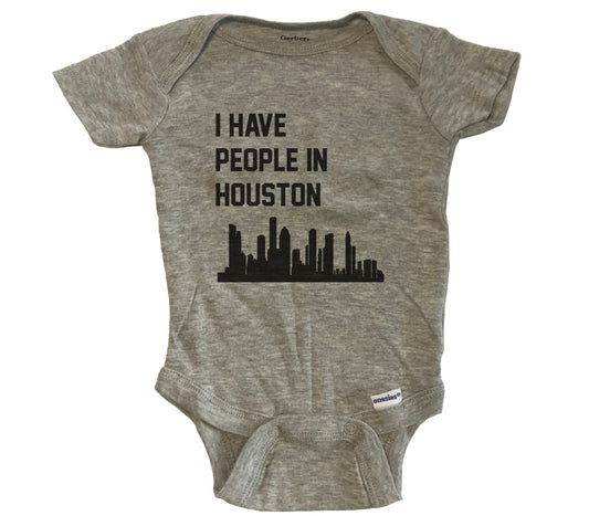 I Have People In Houston Texas Skyline Baby Bodysuit - Grey