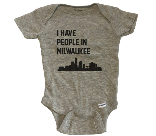 I Have People In Milwaukee Wisconsin Skyline Baby Bodysuit - Grey