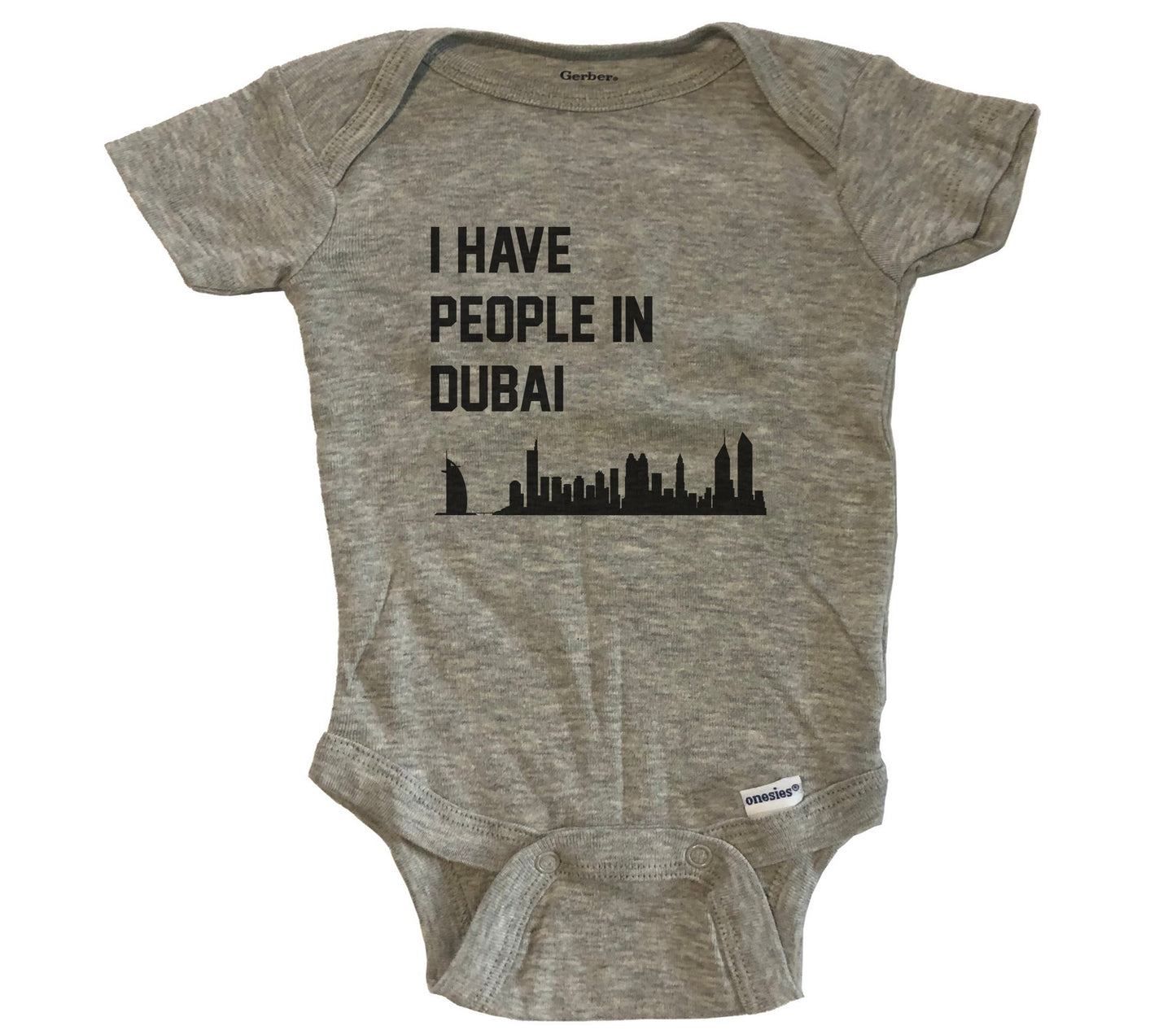 I Have People In Dubai United Arab Emirates Skyline Baby Bodysuit - Grey