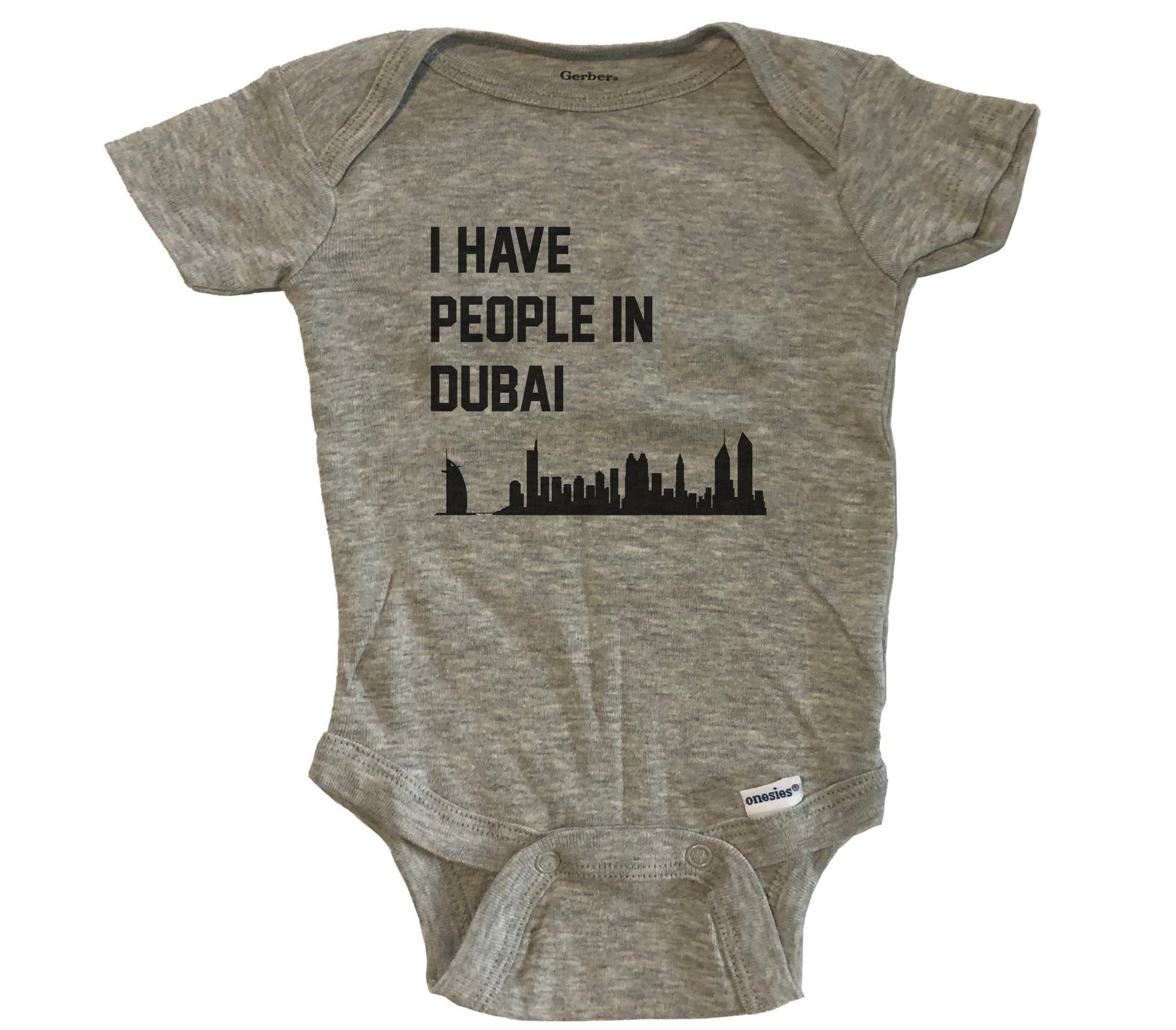 I Have People In Dubai United Arab Emirates Skyline Baby Bodysuit - Grey