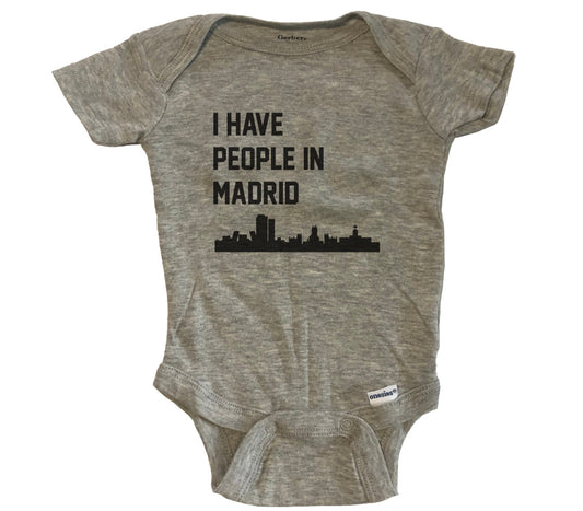 I Have People In Madrid Spain Skyline Baby Bodysuit - Grey