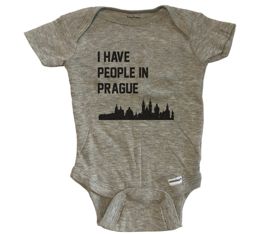 I Have People In Prague Czech Republic Skyline Baby Bodysuit - Grey