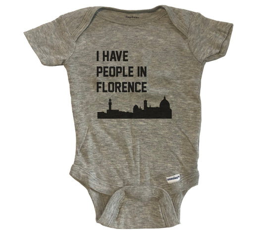 I Have People In Florence Italy Skyline Baby Bodysuit - Grey