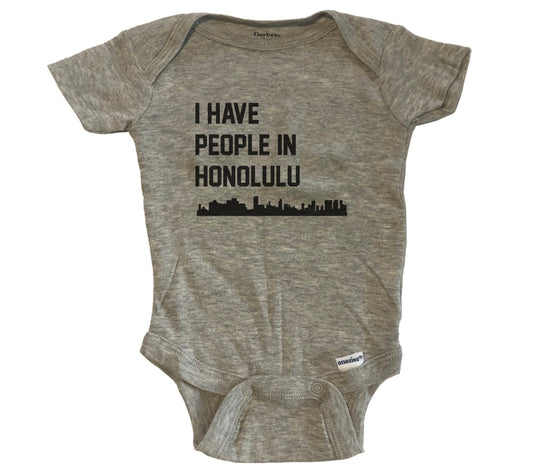 I Have People In Honolulu Hawaii Skyline Baby Bodysuit - Grey