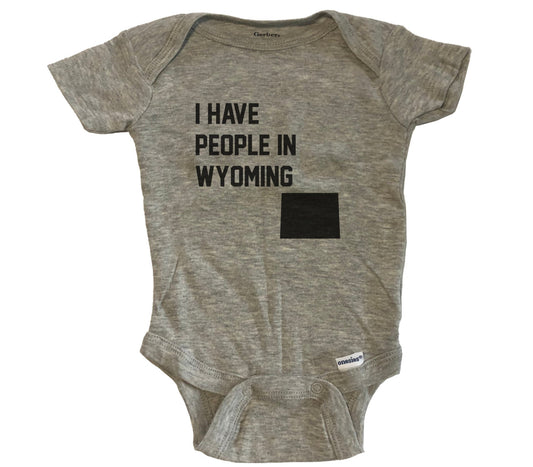 I Have People In Wyoming Baby Bodysuit - Grey