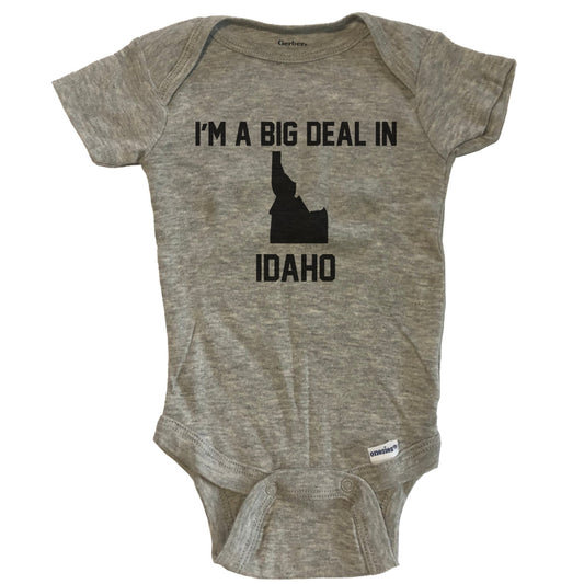 I'm A Big Deal In Idaho Baby Bodysuit - Grey