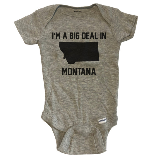 I'm A Big Deal In Montana Baby Bodysuit - Grey
