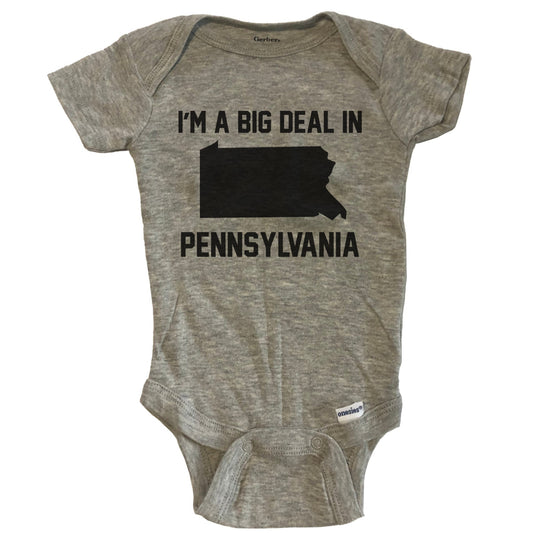 I'm A Big Deal In Pennsylvania Baby Bodysuit - Grey