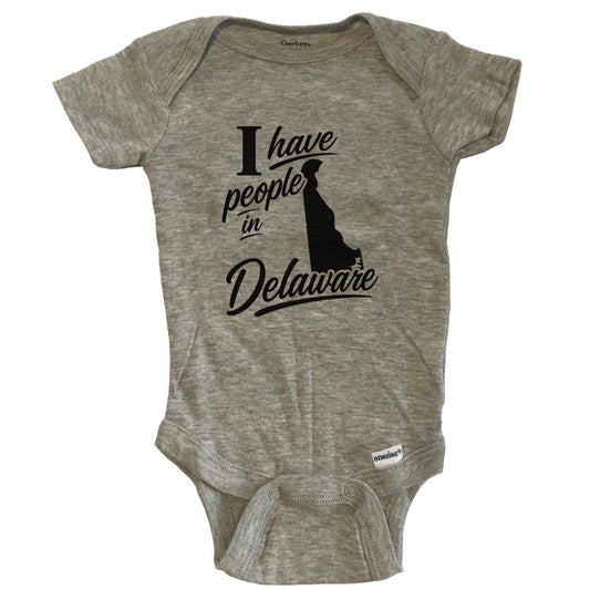 I Have People In Delaware Saying Baby Bodysuit - Grey
