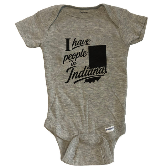 I Have People In Indiana Saying Baby Bodysuit - Grey