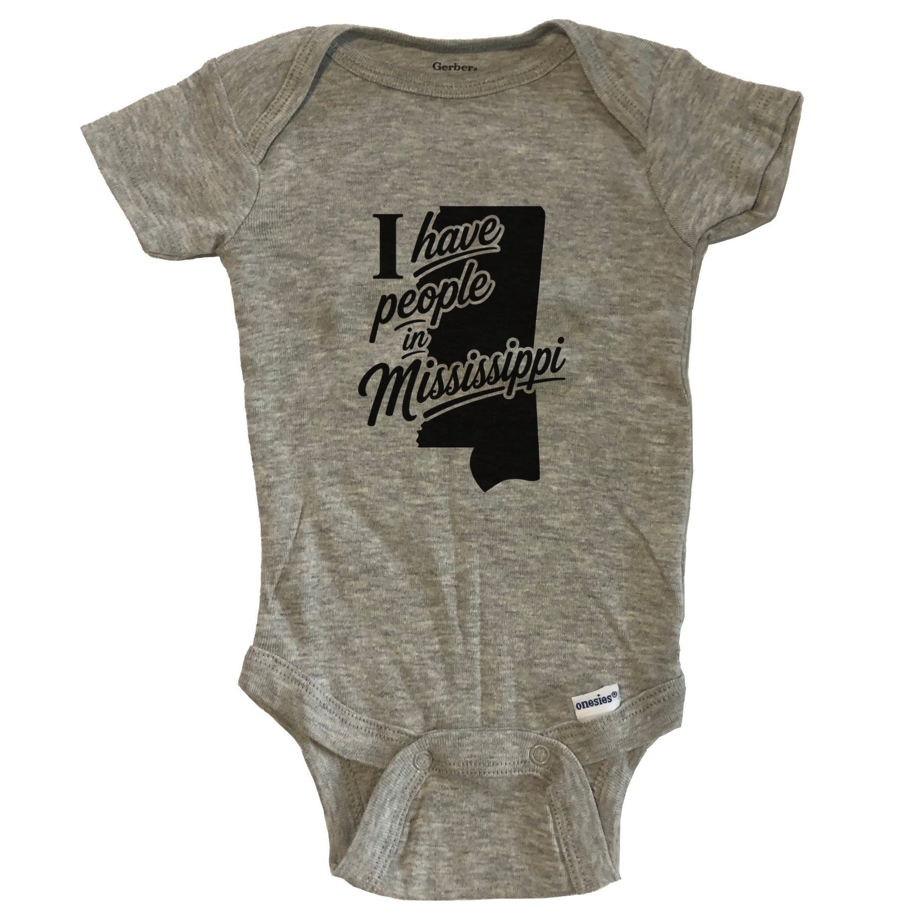 I Have People In Mississippi Saying Baby Bodysuit - Grey