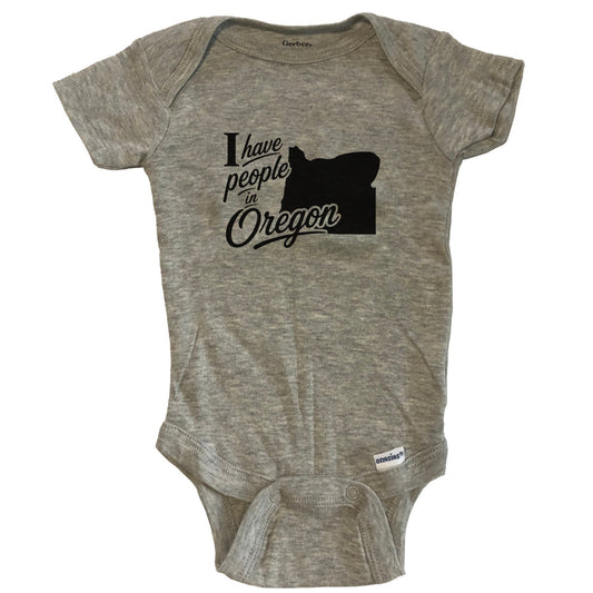 I Have People In Oregon Saying Baby Bodysuit - Grey