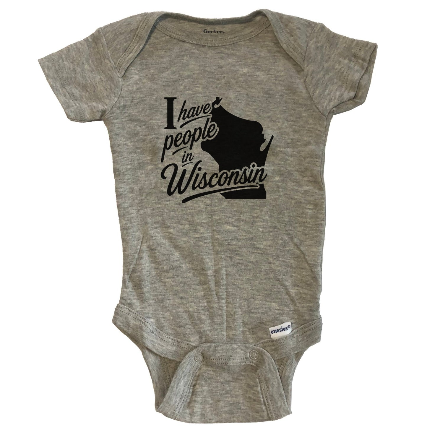 I Have People In Wisconsin Saying Baby Bodysuit - Grey