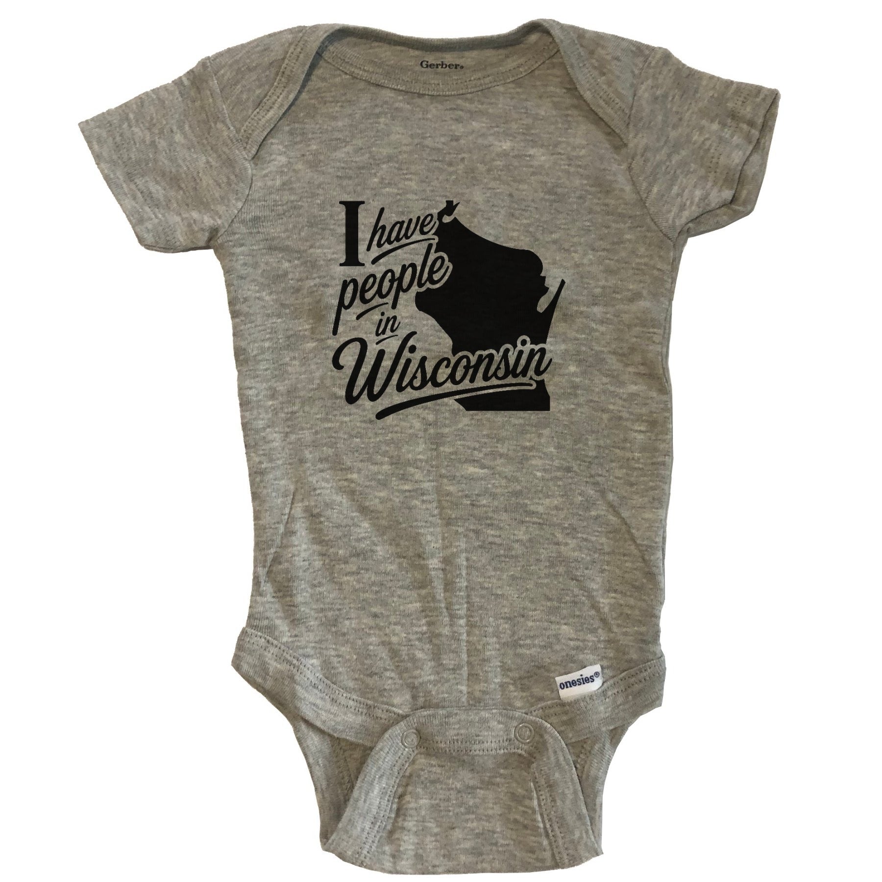 I Have People In Wisconsin Saying Baby Bodysuit - Grey