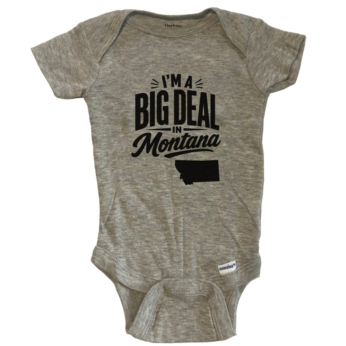 I'm A Big Deal In Montana Funny Saying Baby Bodysuit - Grey