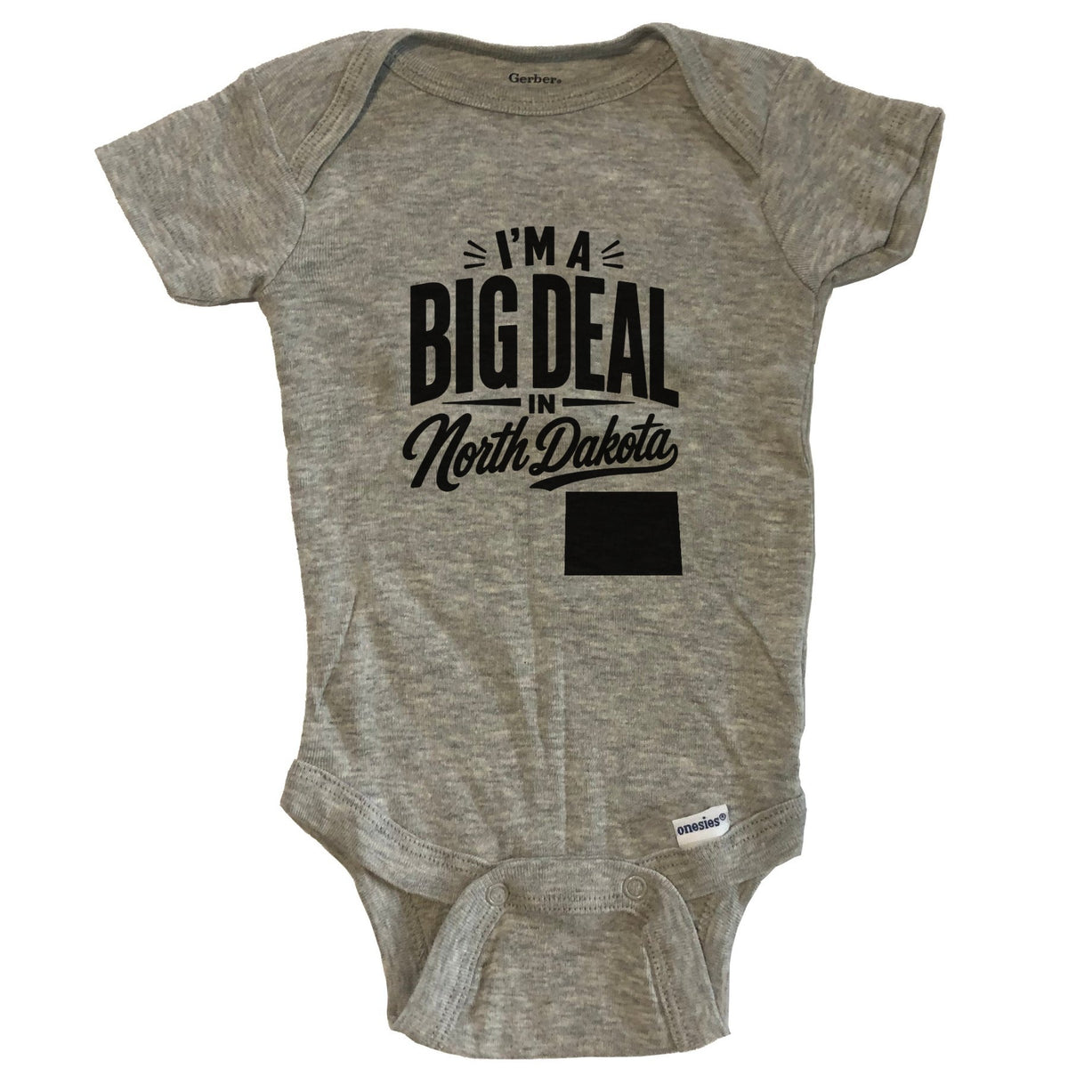 I'm A Big Deal In North Dakota Funny Saying Baby Bodysuit - Grey