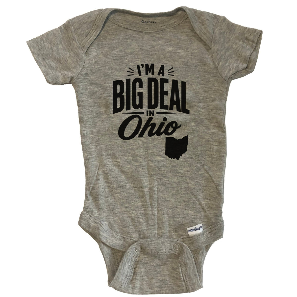 I'm A Big Deal In Ohio Funny Saying Baby Bodysuit - Grey