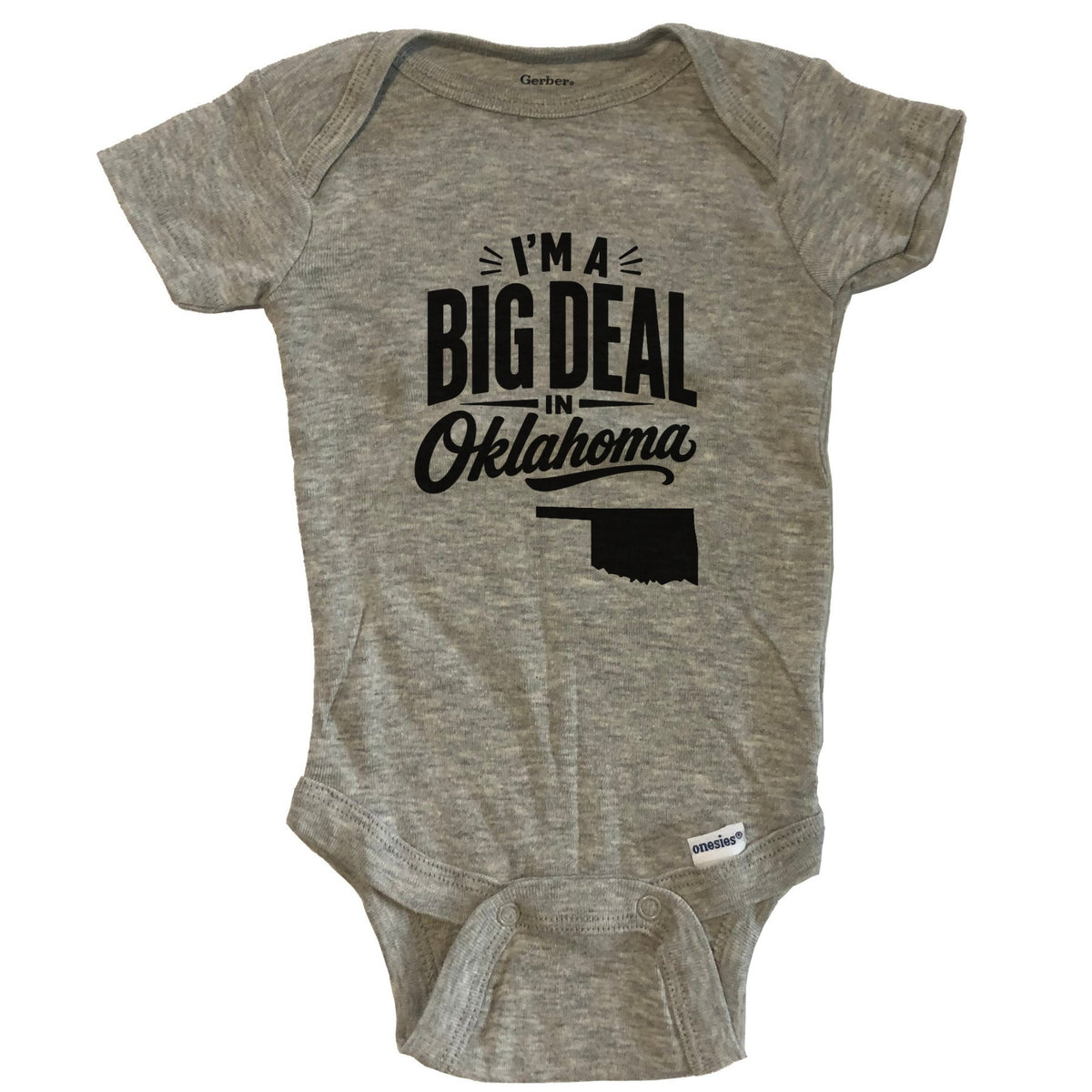 I'm A Big Deal In Oklahoma Funny Saying Baby Bodysuit - Grey
