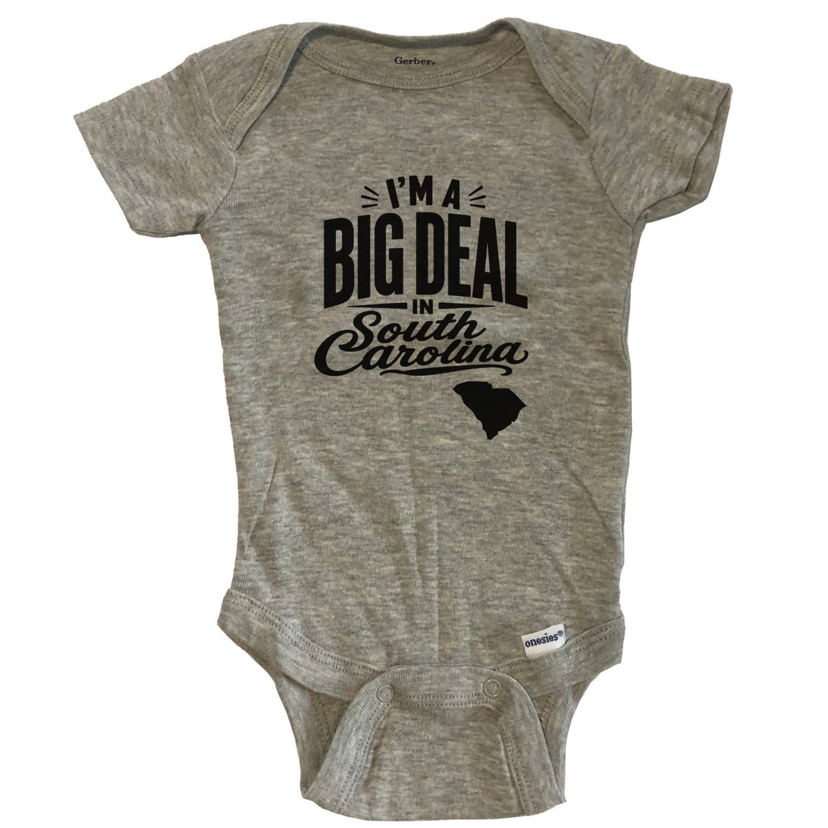I'm A Big Deal In South Carolina Funny Saying Baby Bodysuit - Grey