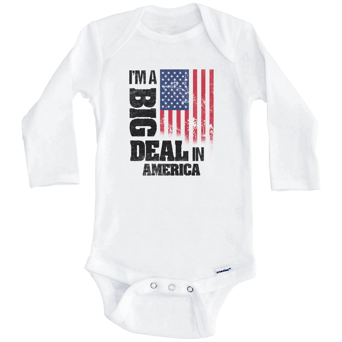 I'm A Big Deal In America Funny American Flag Baby Bodysuit (Long Sleeves)