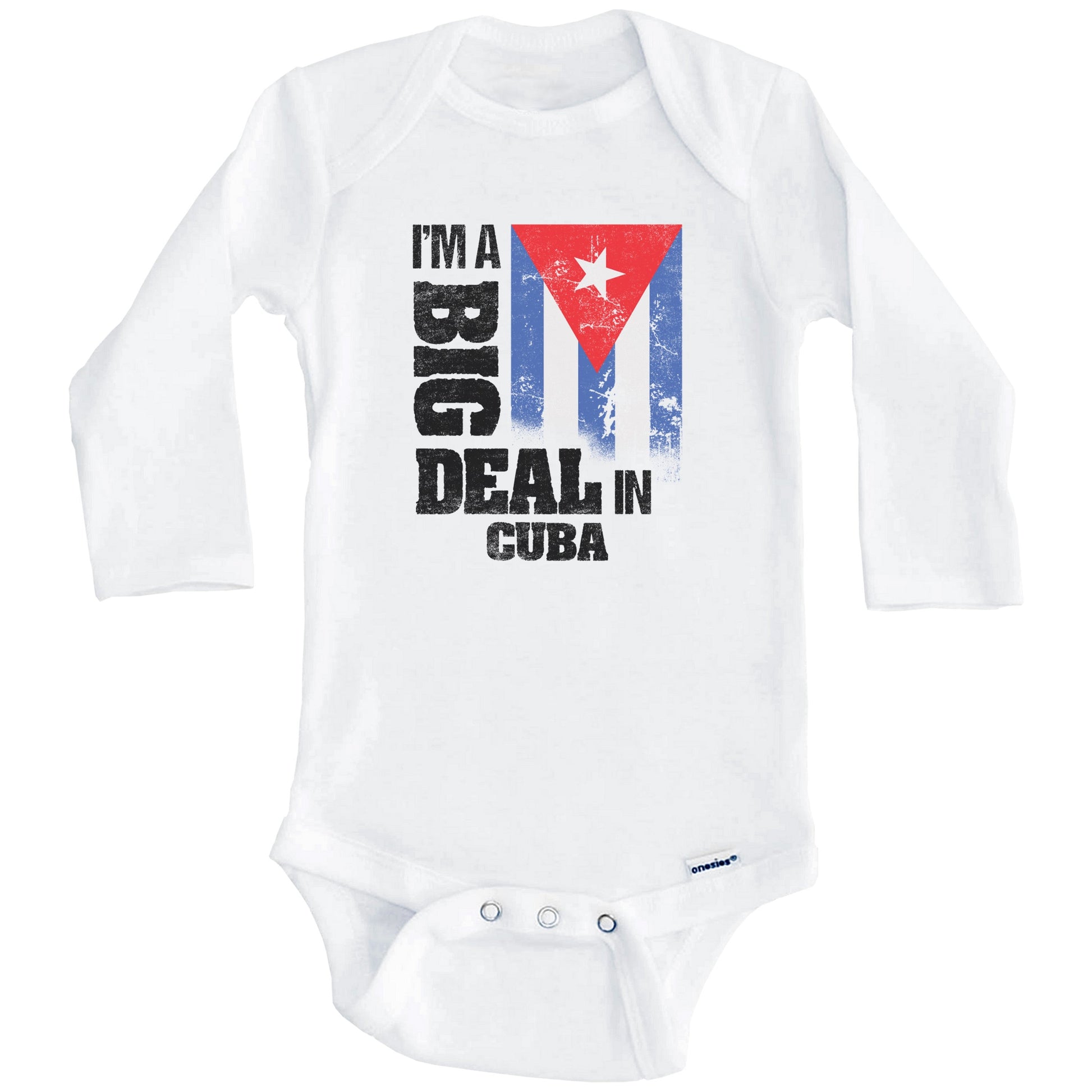 I'm A Big Deal In Cuba Funny Cuban Flag Baby Bodysuit (Long Sleeves)