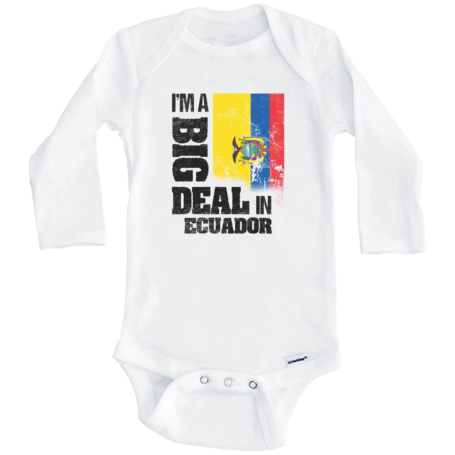 I'm A Big Deal In Ecuador Funny Ecuadorian Flag Baby Bodysuit (Long Sleeves)