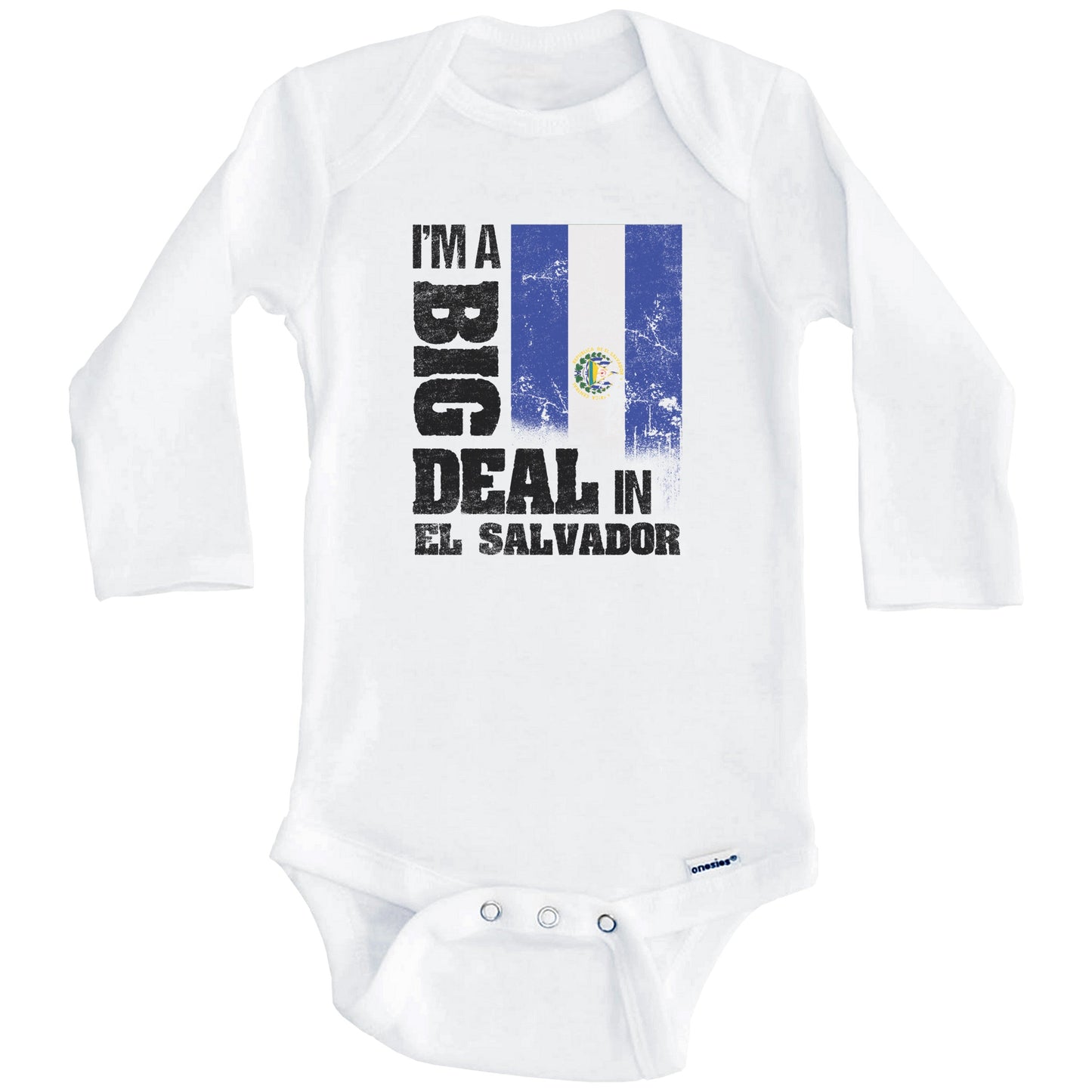 I'm A Big Deal In El Salvador Funny Salvadorian Flag Baby Bodysuit (Long Sleeves)