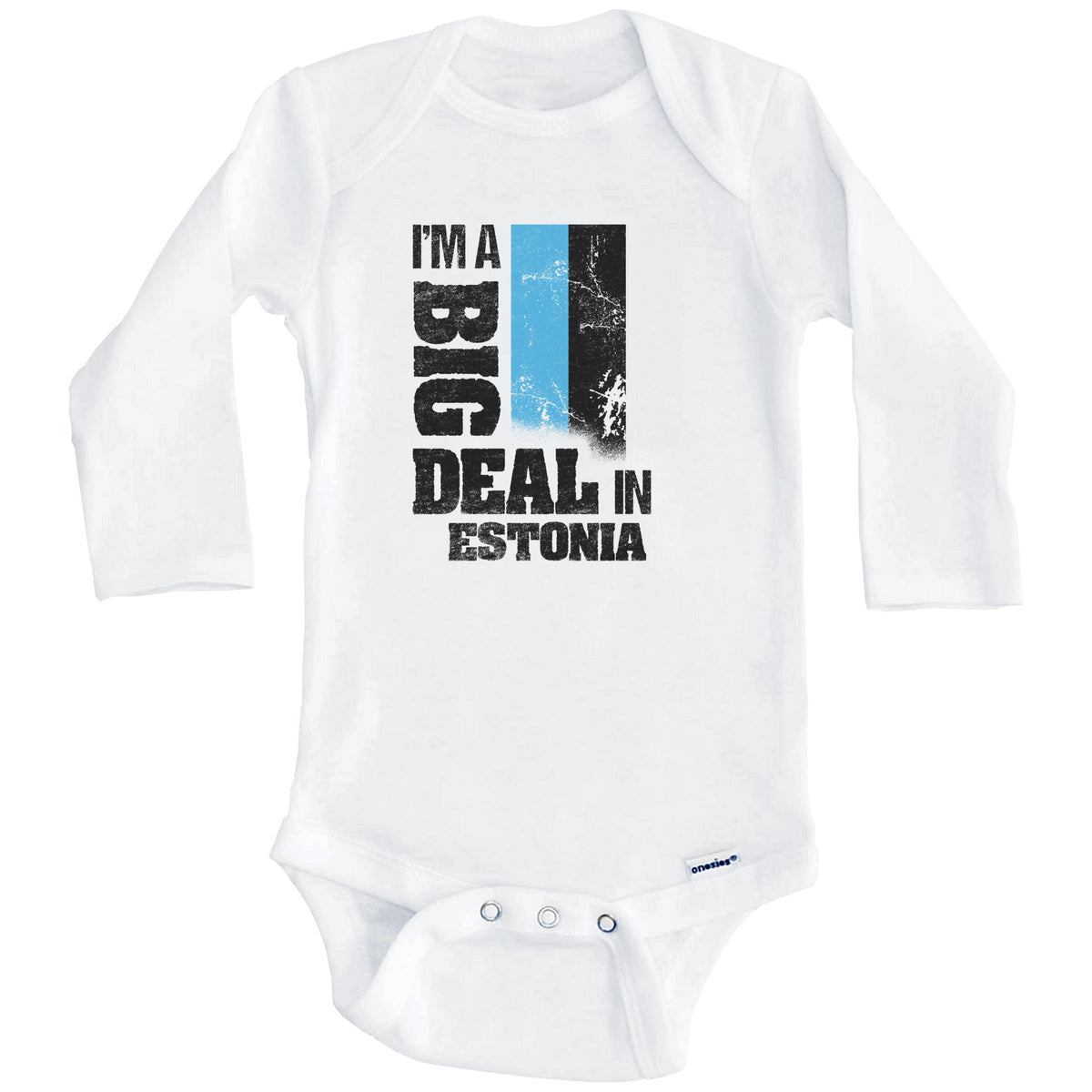 I'm A Big Deal In Estonia Funny Estonian Flag Baby Bodysuit (Long Sleeves)