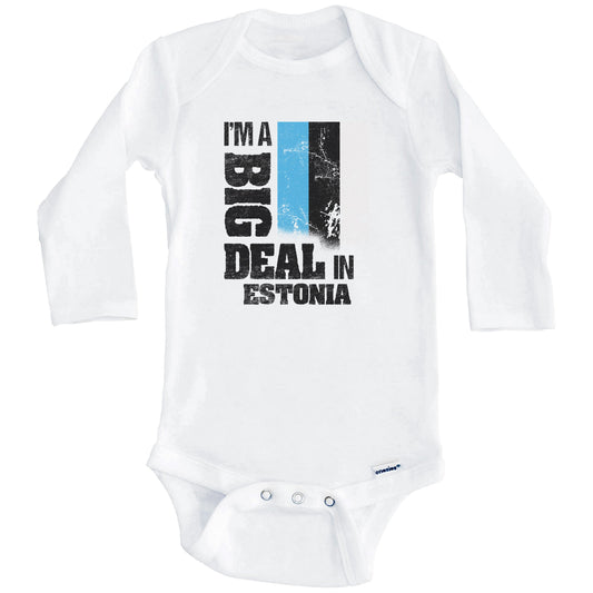 I'm A Big Deal In Estonia Funny Estonian Flag Baby Bodysuit (Long Sleeves)