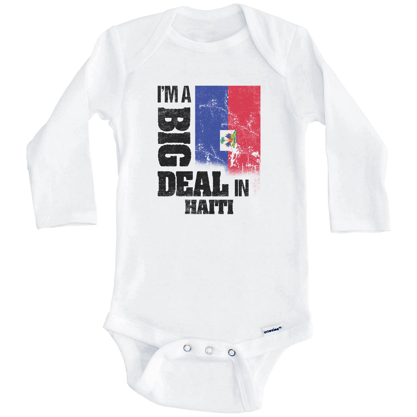 I'm A Big Deal In Haiti Funny Haitian Flag Baby Bodysuit (Long Sleeves)