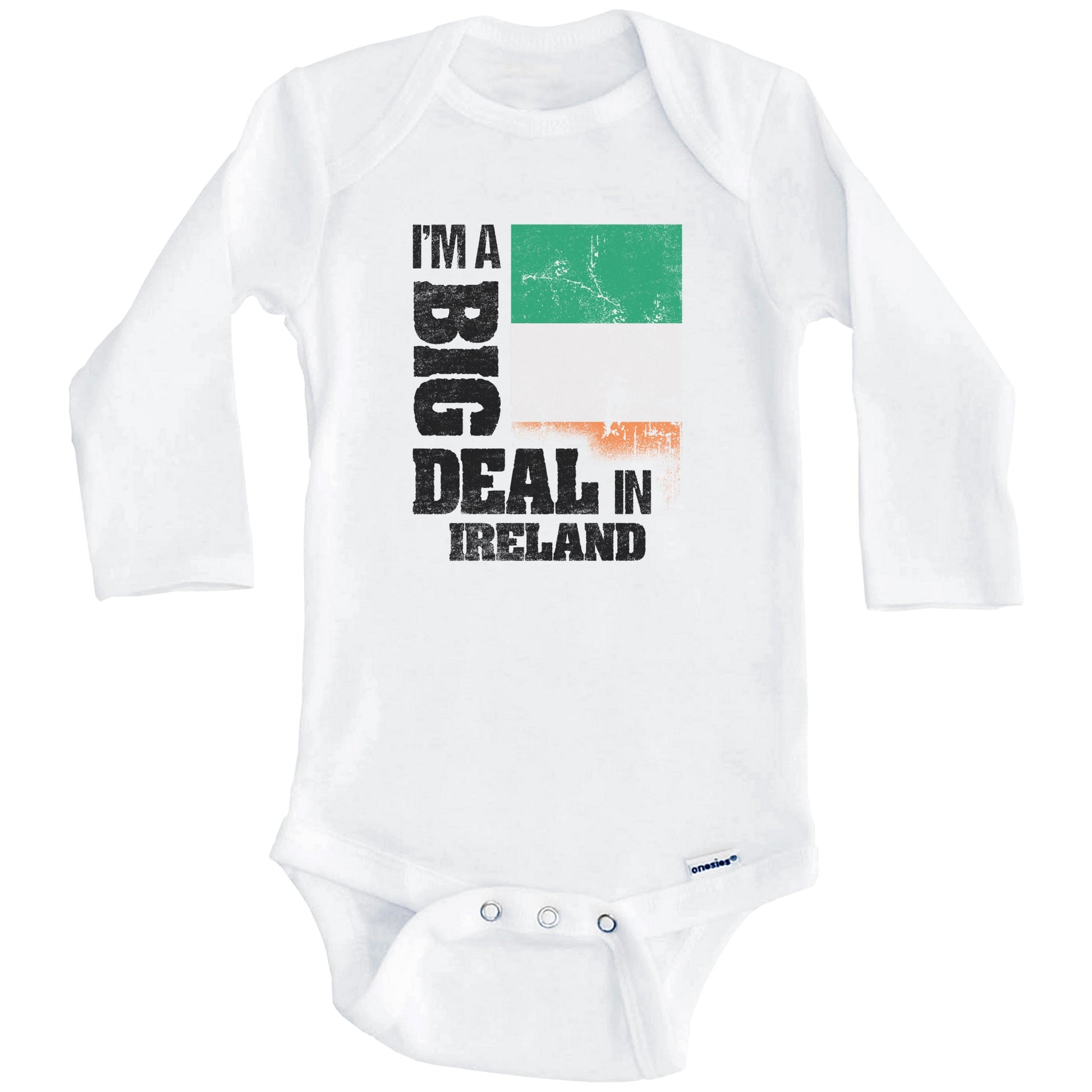 I'm A Big Deal In Ireland Funny Irish Flag Baby Bodysuit (Long Sleeves)