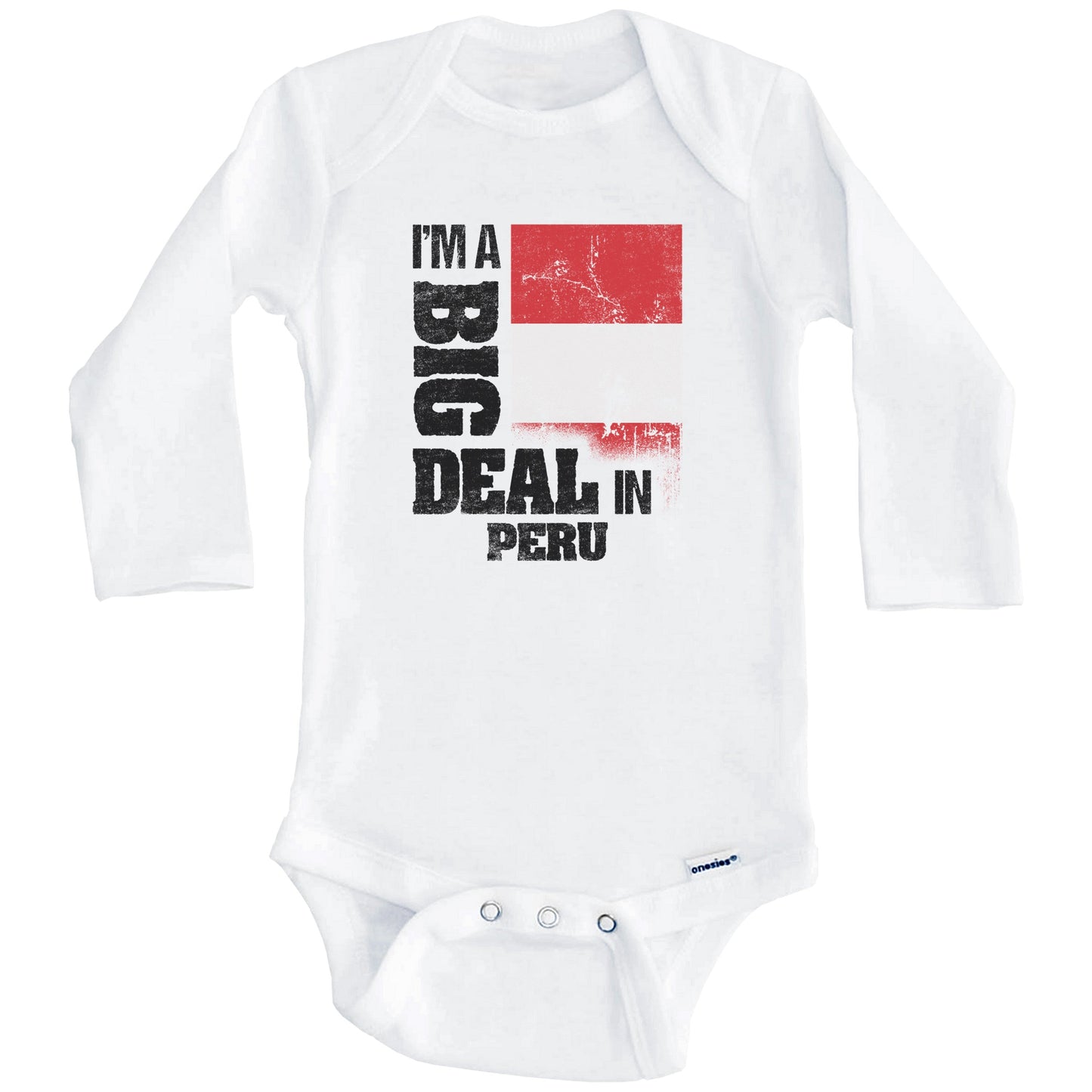 I'm A Big Deal In Peru Funny Peruvian Flag Baby Bodysuit (Long Sleeves)