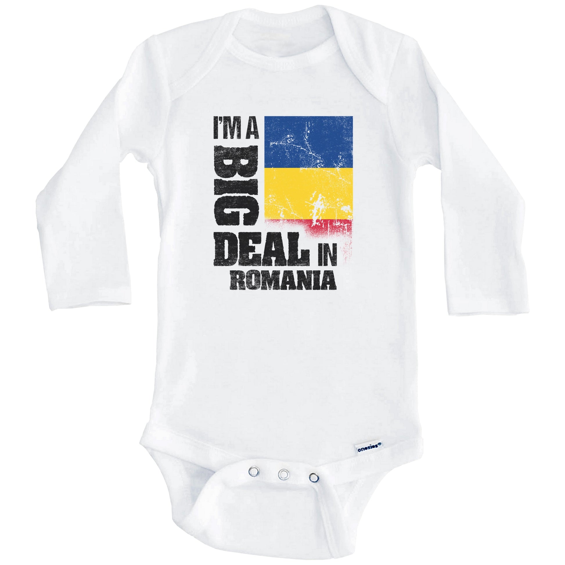 I'm A Big Deal In Romania Funny Romanian Flag Baby Bodysuit (Long Sleeves)