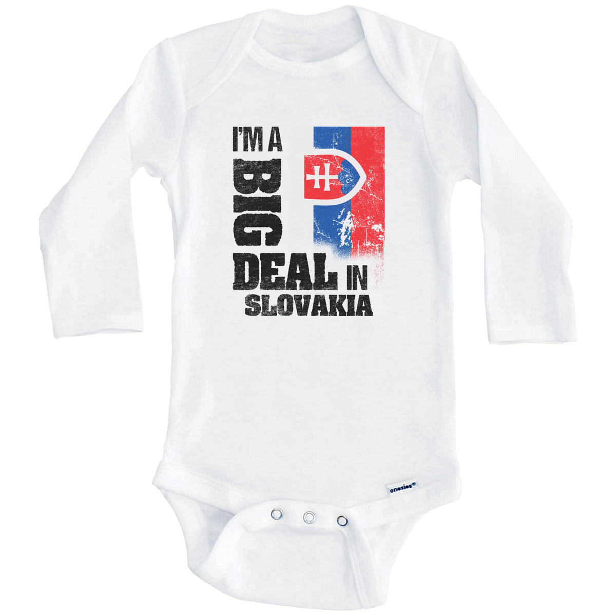 I'm A Big Deal In Slovakia Funny Slovakian Flag Baby Bodysuit (Long Sleeves)