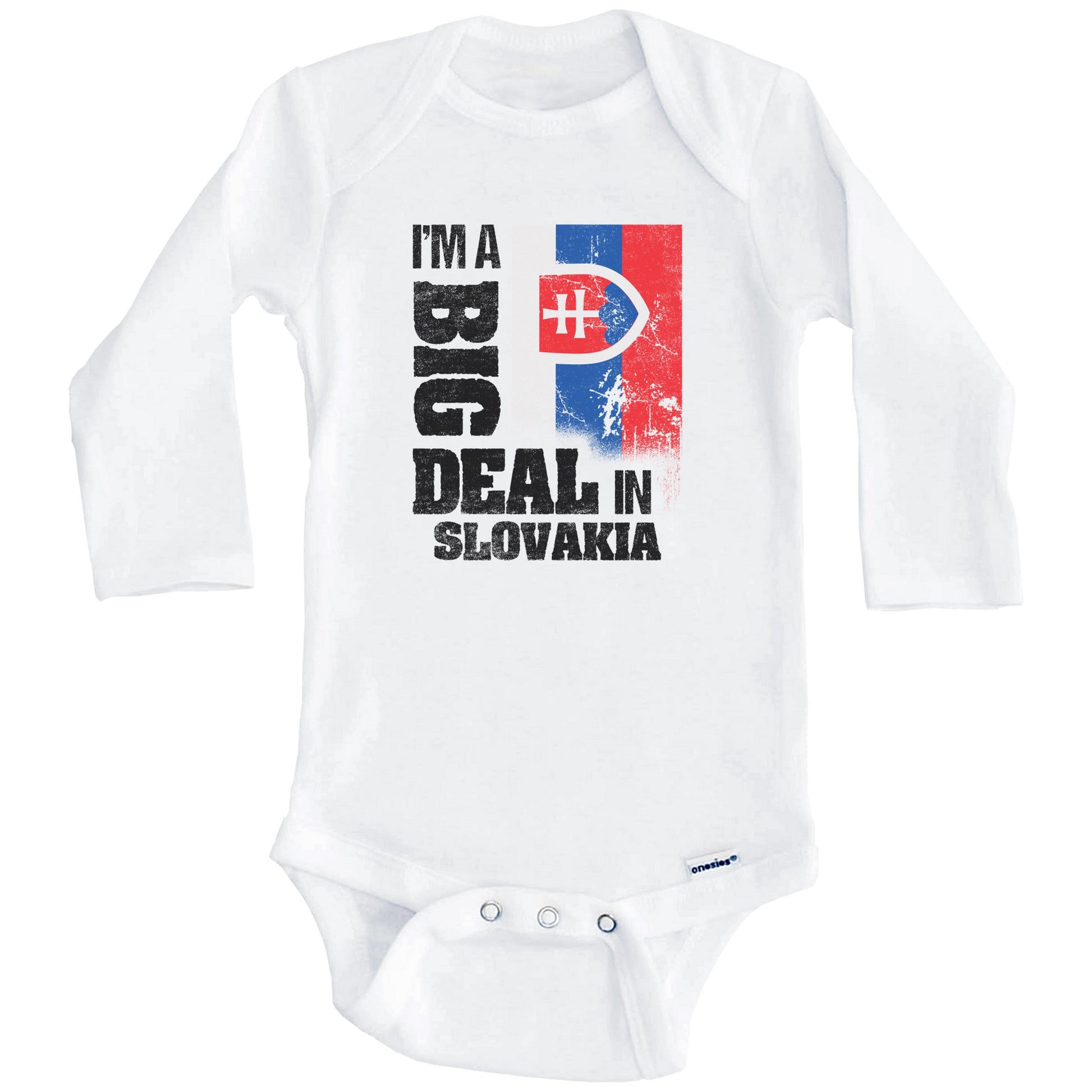 I'm A Big Deal In Slovakia Funny Slovakian Flag Baby Bodysuit (Long Sleeves)