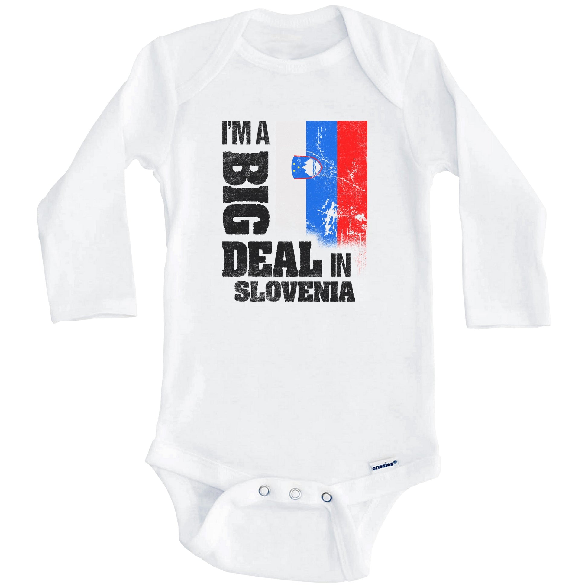 I'm A Big Deal In Slovenia Funny Slovenian Flag Baby Bodysuit (Long Sleeves)