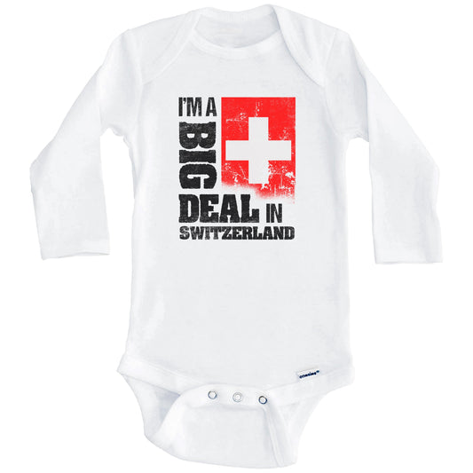 I'm A Big Deal In Switzerland Funny Swiss Flag Baby Bodysuit (Long Sleeves)