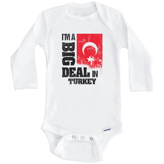 I'm A Big Deal In Turkey Funny Turkish Flag Baby Bodysuit (Long Sleeves)