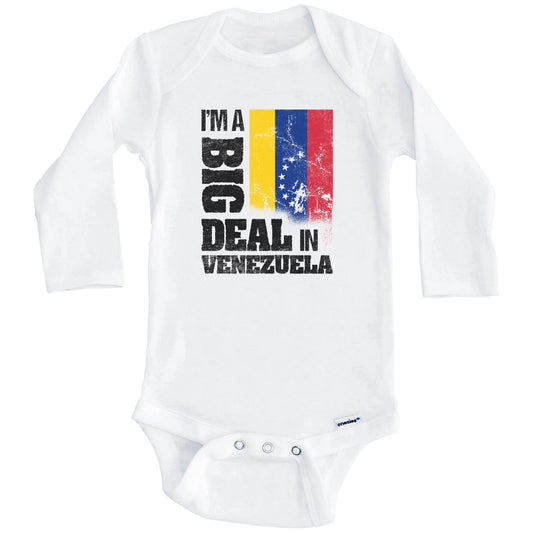 I'm A Big Deal In Venezuela Funny Venezuelan Flag Baby Bodysuit (Long Sleeves)