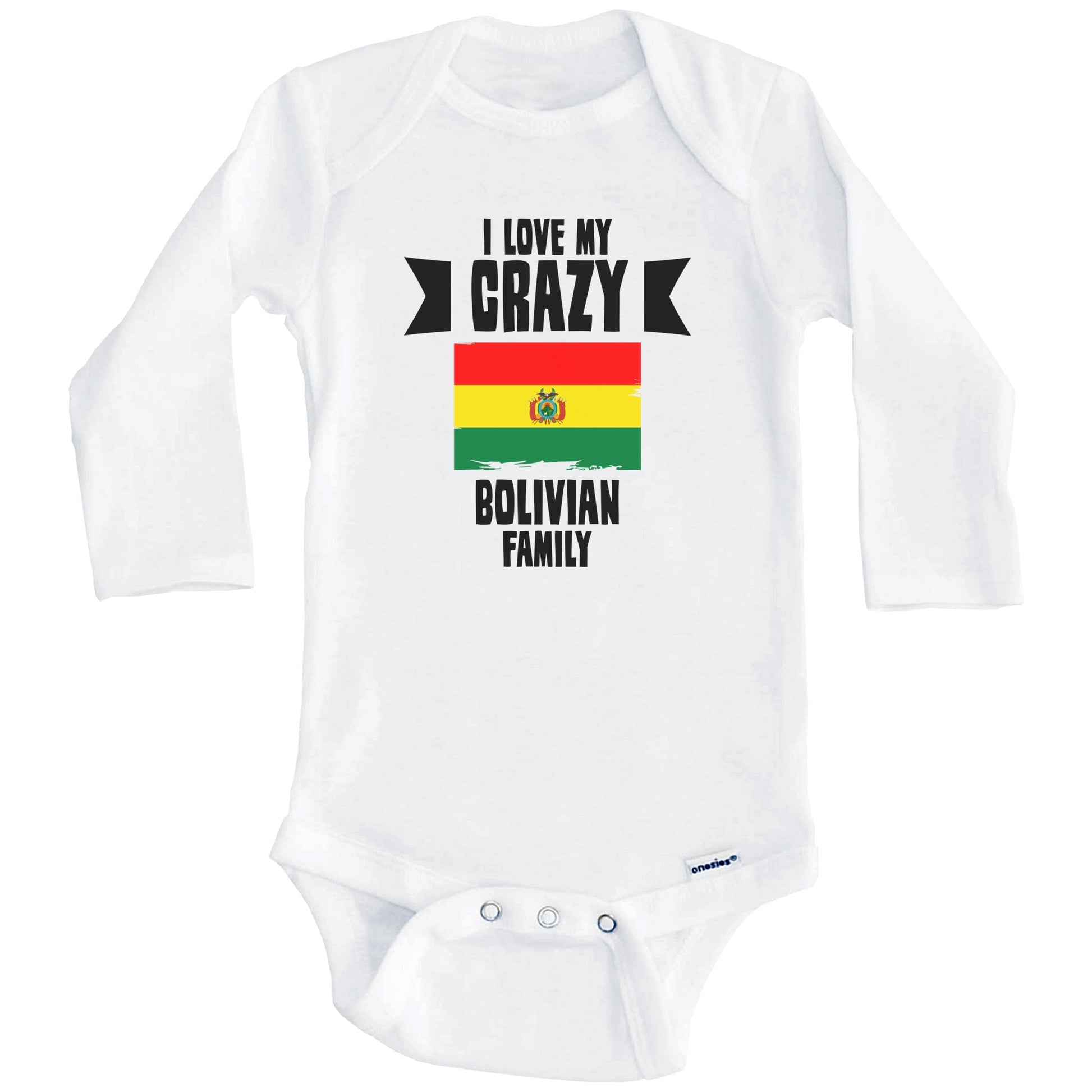 I Love My Crazy Bolivian Family Funny Bolivia Flag Baby Bodysuit (Long Sleeves)