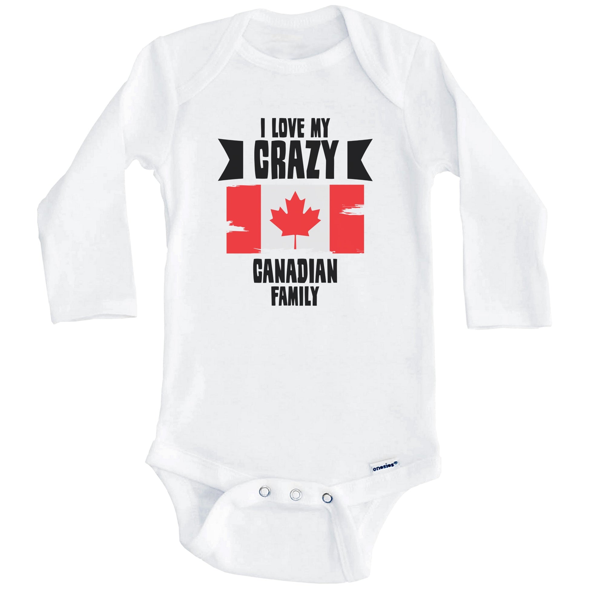 I Love My Crazy Canadian Family Funny Canada Flag Baby Bodysuit (Long Sleeves)