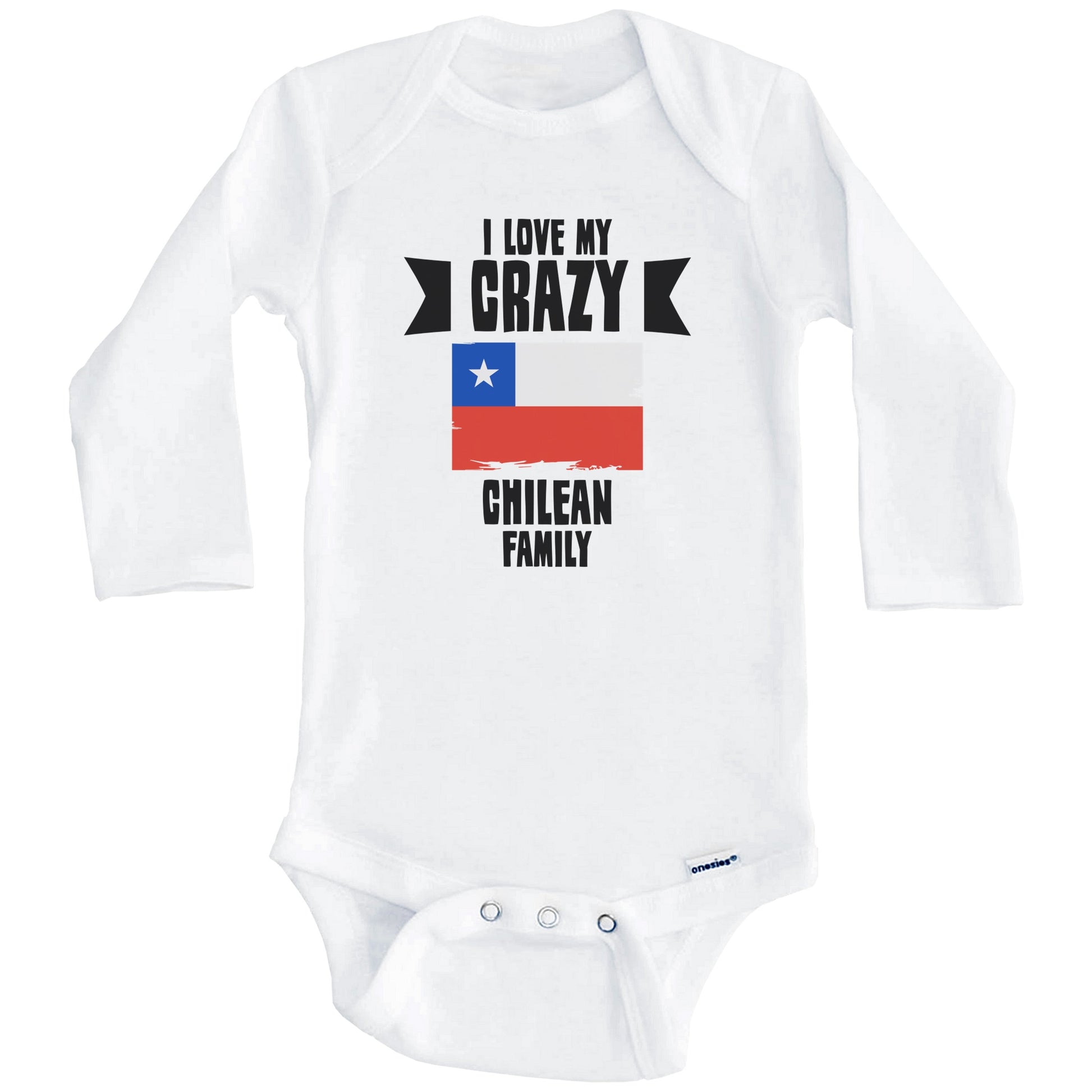 I Love My Crazy Chilean Family Funny Chile Flag Baby Bodysuit (Long Sleeves)