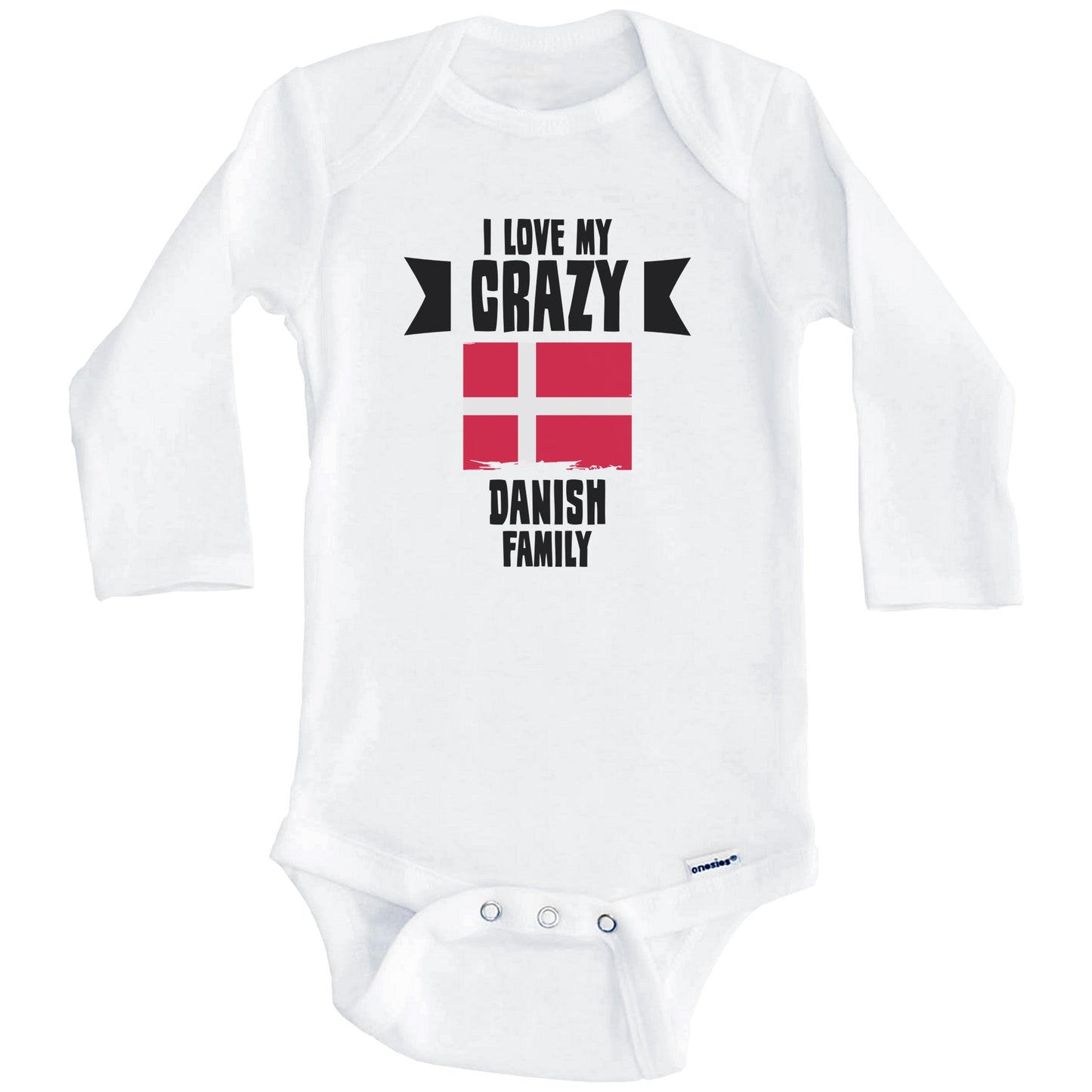I Love My Crazy Danish Family Funny Denmark Flag Baby Bodysuit (Long Sleeves)