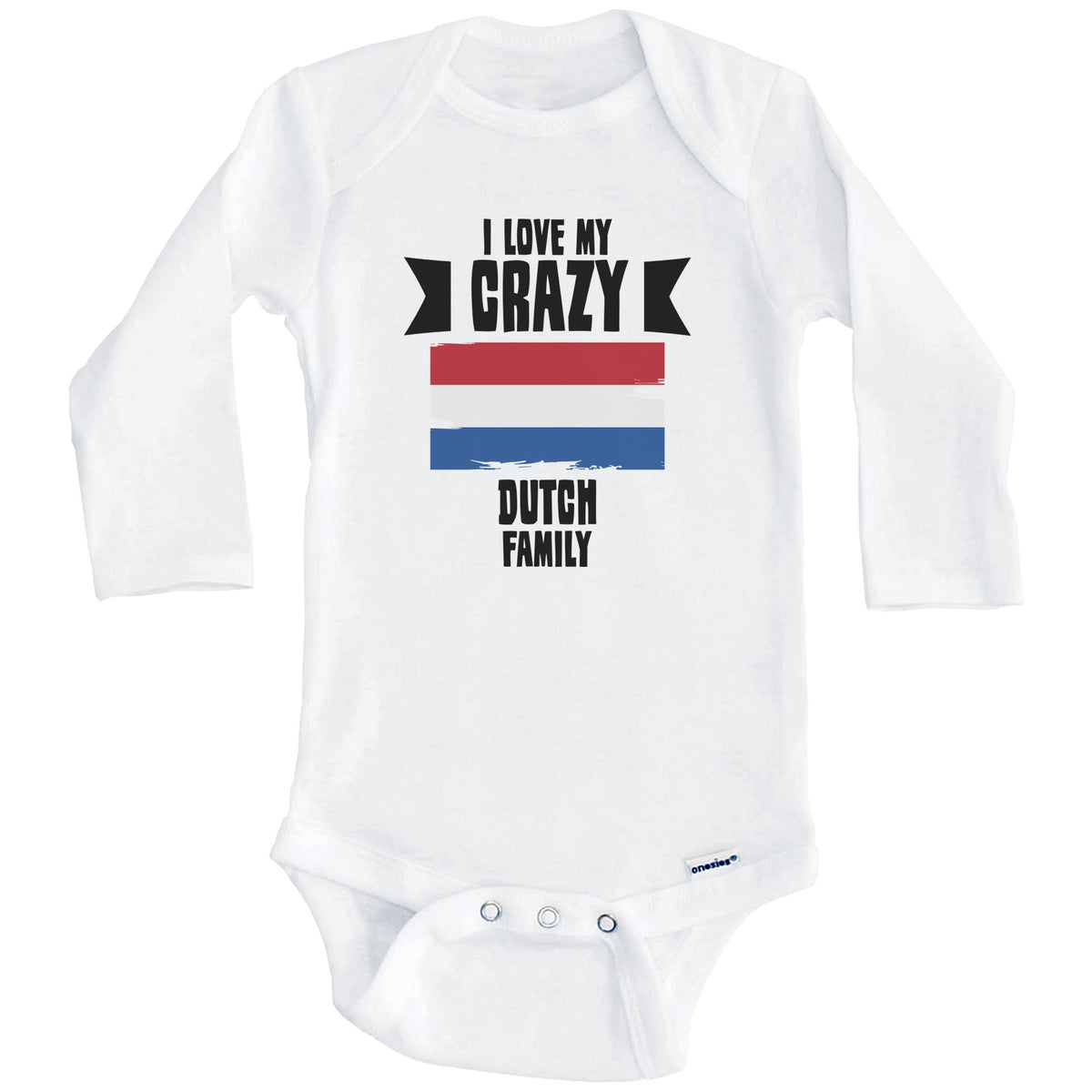 I Love My Crazy Dutch Family Funny Netherlands Flag Baby Bodysuit (Long Sleeves)