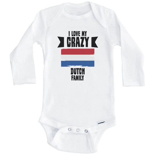 I Love My Crazy Dutch Family Funny Netherlands Flag Baby Bodysuit (Long Sleeves)