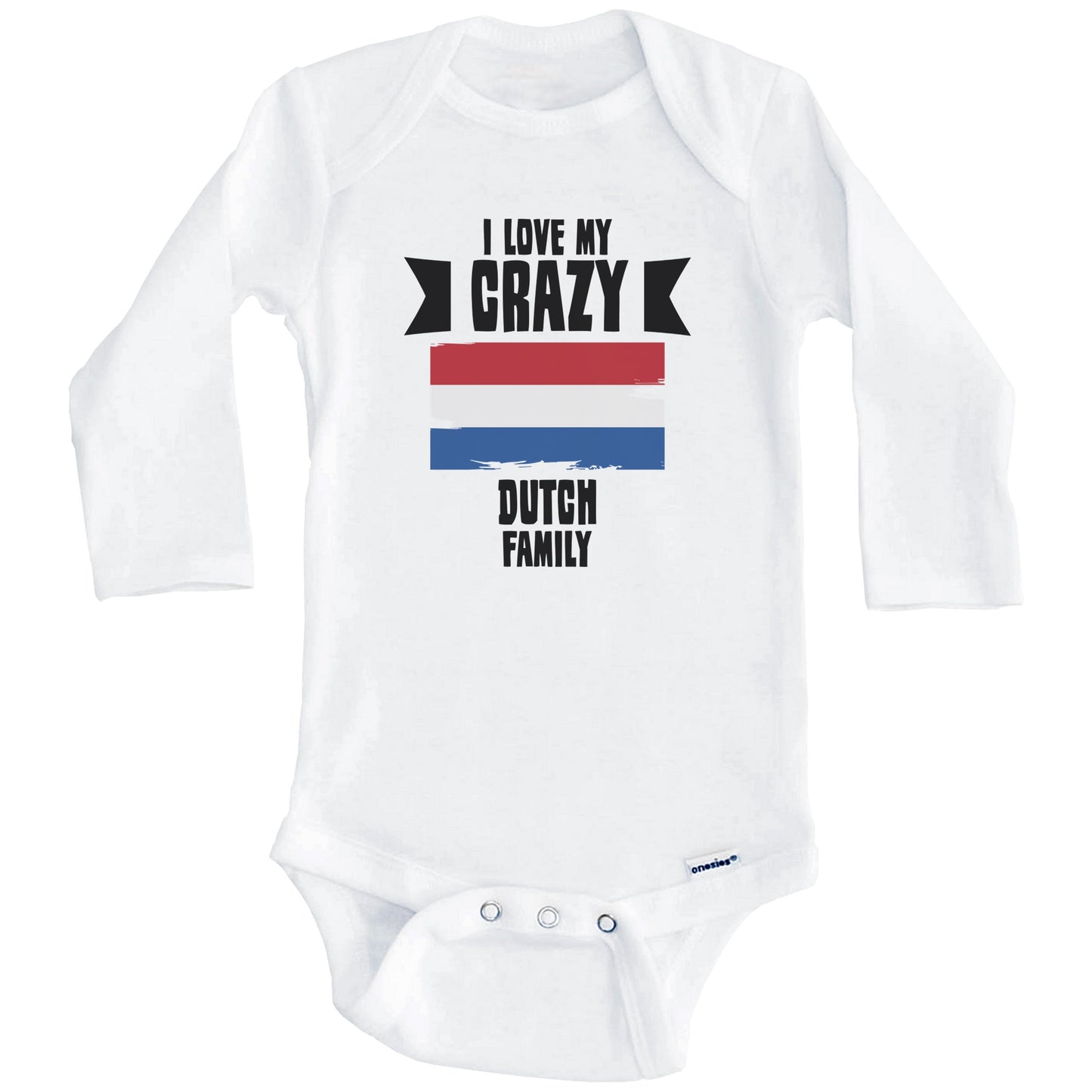 I Love My Crazy Dutch Family Funny Netherlands Flag Baby Bodysuit (Long Sleeves)