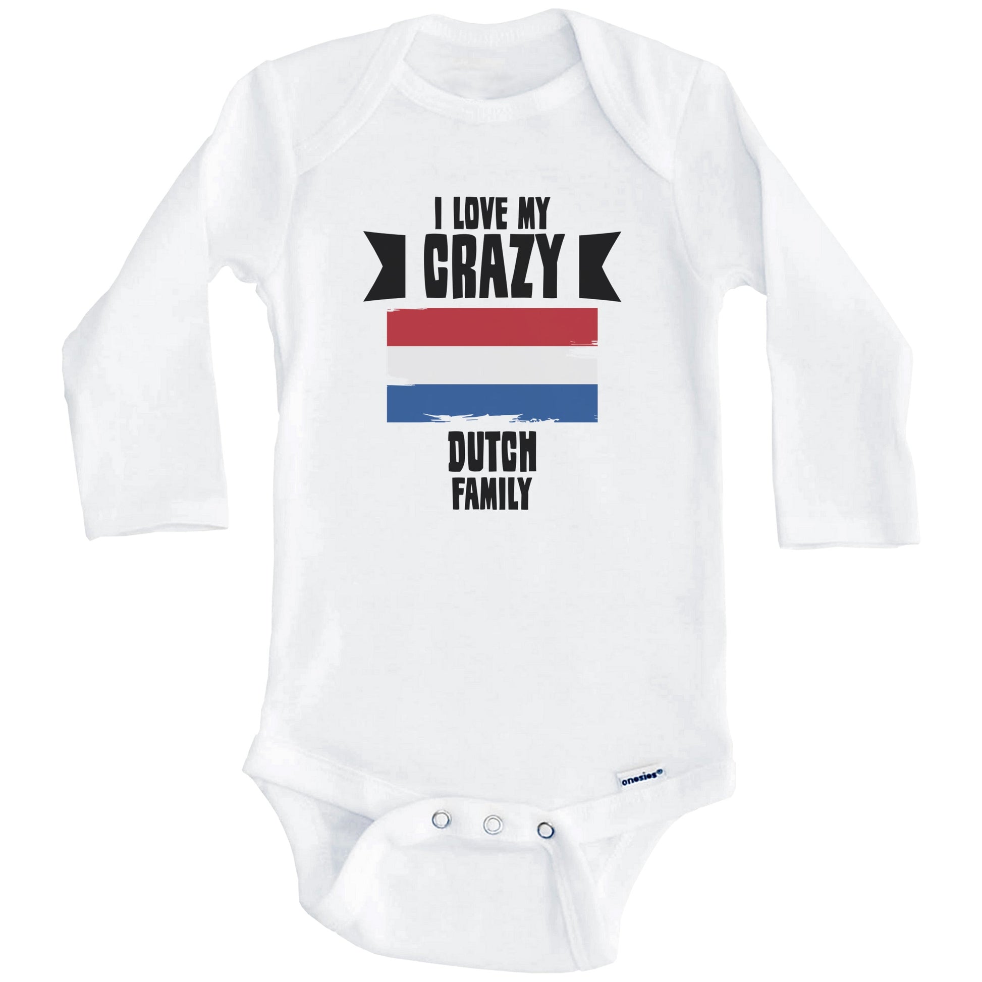 I Love My Crazy Dutch Family Funny Netherlands Flag Baby Bodysuit (Long Sleeves)